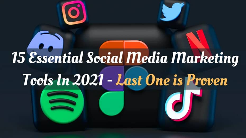 15 best social media marketing tools in 2021